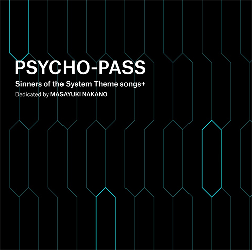 Psycho Pass サイコパス Sinners Of The System Psycho Pass Sinners Of The System Theme Songs Dedicated By Masayuki Nakano 通常盤 Cdのみ ノイタミナショップ 公式サイトノイタミナ オンラインショップ